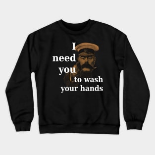 Lord Kitchener Needs You to Wash Your Hands Crewneck Sweatshirt